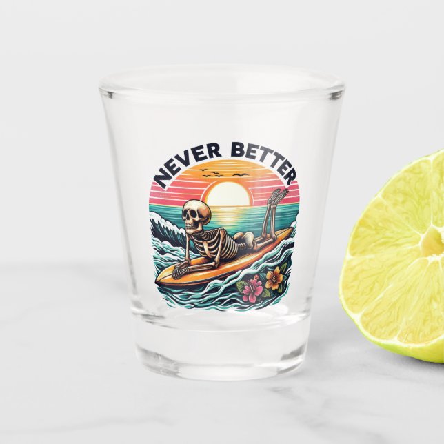 Never Better - Skeleton Surfing Sunset Wave Design Shot Glass (Front)