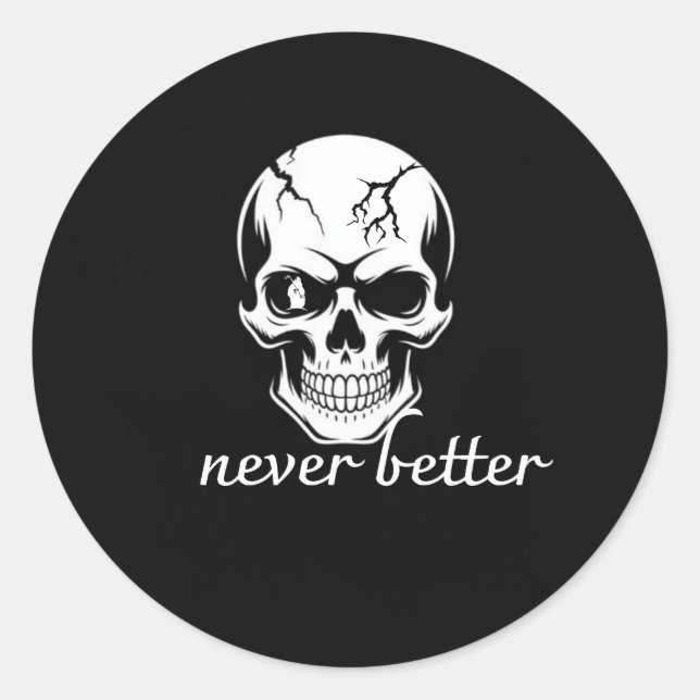 Never Better Skull Graphic Classic Round Sticker (Front)