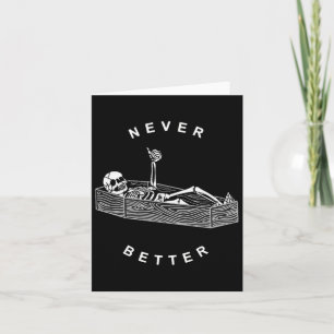 Never Better Skull Skeleton In The Coffin Hallowee Card