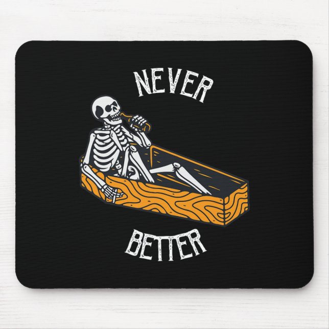 Never Better Skull Skeleton In The Coffin Hallowee Mouse Pad (Front)