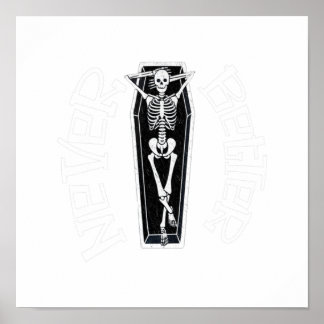 Never Better Skull Skeleton Is In The Coffin Hallo Poster
