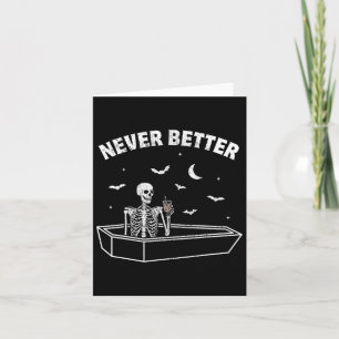 Never Better Skull Skeleton Sat In A Coffin Hallow Card