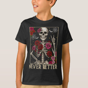 Never Better Spooky Floral Skeleton Halloween Cost T-Shirt