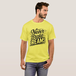 Never Brake Dreams Bold Yellow Motivational Men' T-Shirt