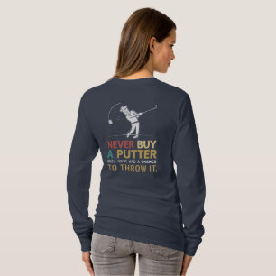 Never Buy a Putter - Funny Golf Humour T-Shirt