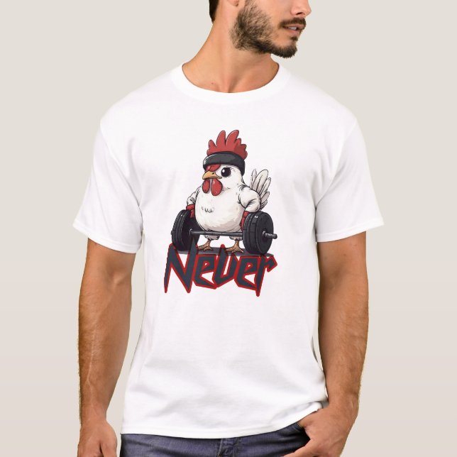 Never Chicken Out – Gym Hen Power T-Shirt  (Front)