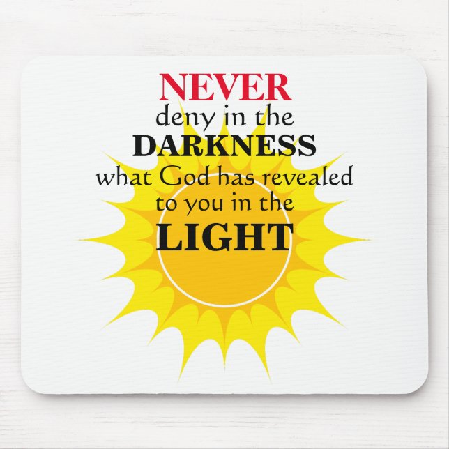 Never Deny in the Darkness Mouse Pad (Front)