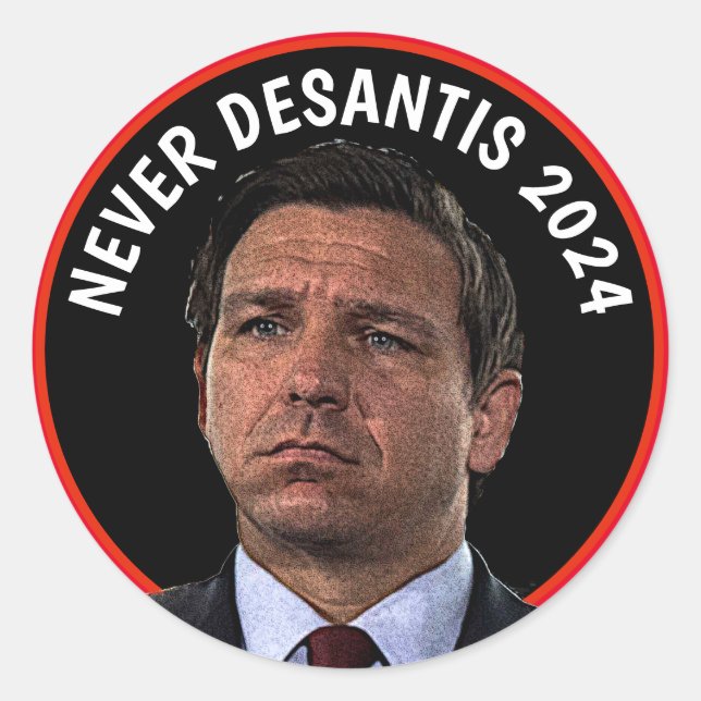Never DeSantis 2024  Classic Round Sticker (Front)
