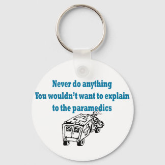 Never Do Anything.....Medics Key Ring
