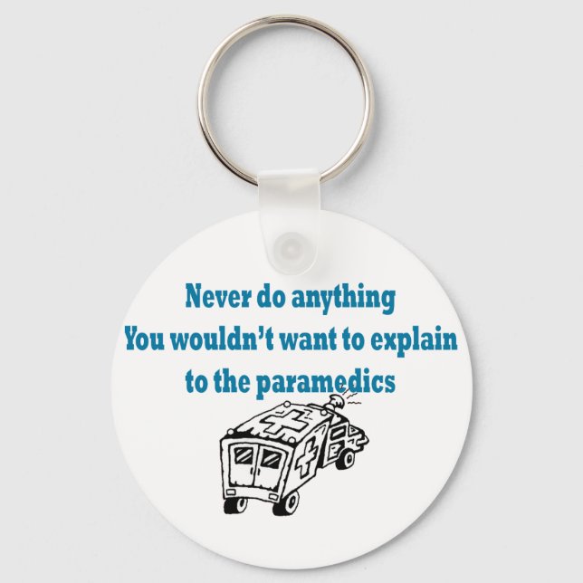 Never Do Anything.....Medics Key Ring (Front)