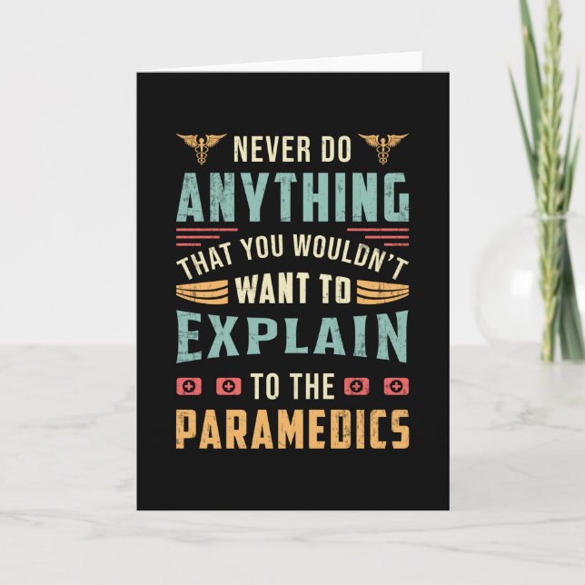 Never Do Anything Paramedic Ambulance EMS Funny Card (Front)