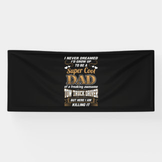 Never Dreamed Super Cool Dad Truck Driver Banner