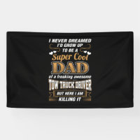 Never Dreamed Super Cool Dad Truck Driver