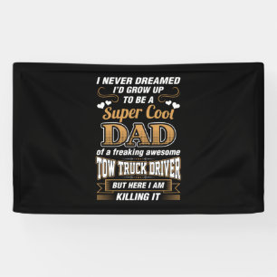 Never Dreamed Super Cool Dad Truck Driver Banner