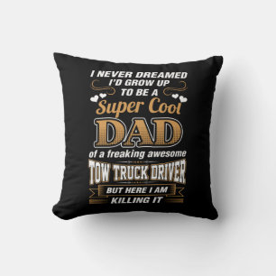 Never Dreamed Super Cool Dad Truck Driver Cushion
