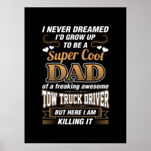 Never Dreamed Super Cool Dad Truck Driver Poster