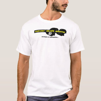 Never Drift Alone T-Shirt