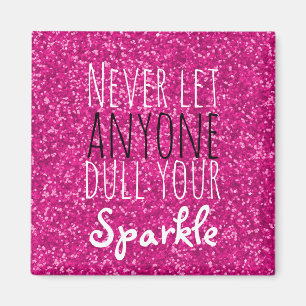 Never Dull Your Sparkle Inspirational Quote Pink Magnet