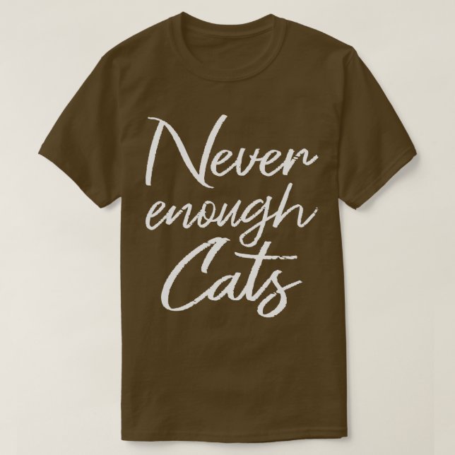 Never Enough Cats II T-Shirt (Design Front)