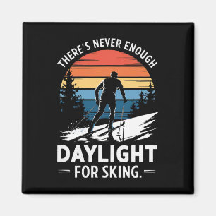 Never Enough Daylight - Enthusiast Adventure Seeke Magnet