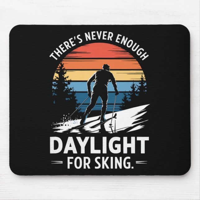 Never Enough Daylight - Enthusiast Adventure Seeke Mouse Pad (Front)
