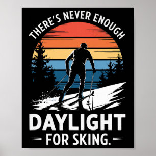 Never Enough Daylight - Enthusiast Adventure Seeke Poster