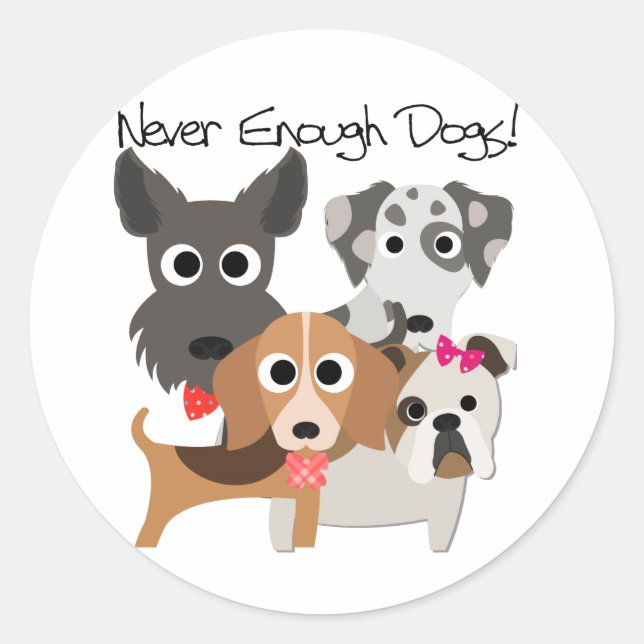 Never Enough Dogs Classic Round Sticker (Front)