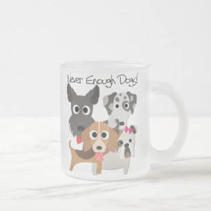 Never Enough Dogs Frosted Glass Coffee Mug