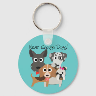 Never Enough Dogs Key Ring