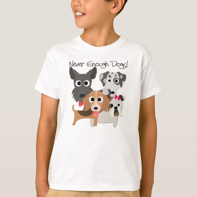 Never Enough Dogs T-Shirt (Front)