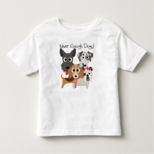 Never Enough Dogs Toddler T-Shirt