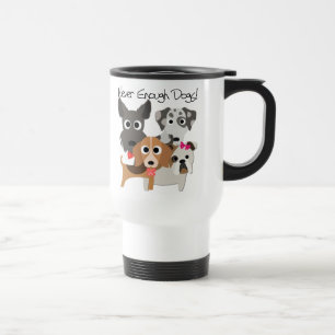 Never Enough Dogs Travel Mug