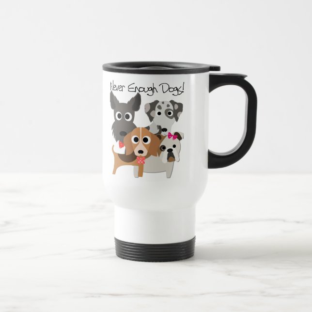 Never Enough Dogs Travel Mug (Right)