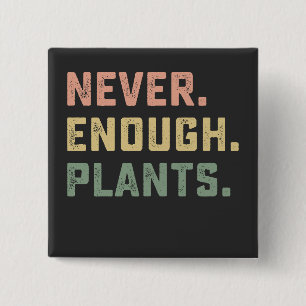 Never Enough Plants Gardening Vintage 15 Cm Square Badge