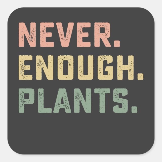 Never Enough Plants Gardening Vintage Square Sticker (Front)