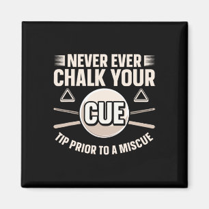 Never Ever Chalk Your Cue Tip Before A Miscue Magnet