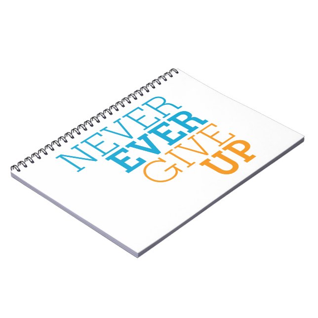 Never Ever Give Up Spiral Notebook (Left Side)