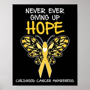Never Ever Giving Up Hope Childhood Cancer Awarene Poster
