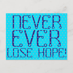 NEVER EVER LOSE HOPE Encouraging Words Hearts Postcard