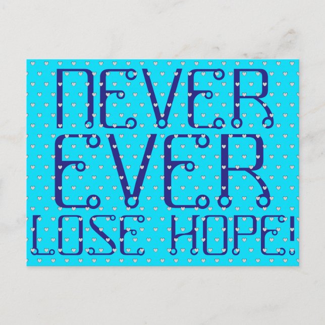 NEVER EVER LOSE HOPE Encouraging Words Hearts Postcard (Front)
