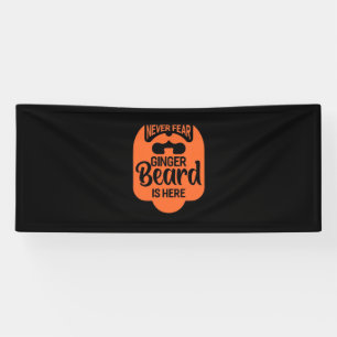 Never Fear Ginger Beard Is Here Banner