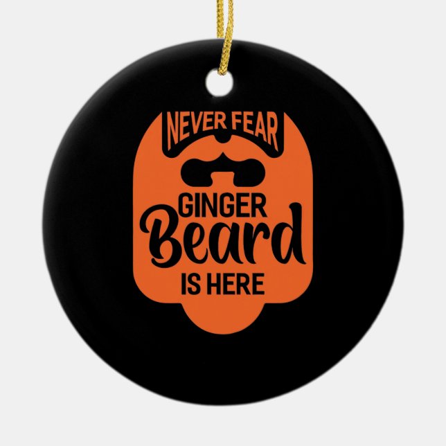 Never Fear Ginger Beard Is Here Ceramic Tree Decoration (Front)