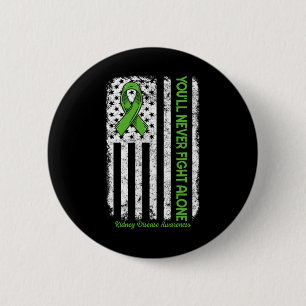 Never Fight Alone Flag Green Kidney Disease Awaren 6 Cm Round Badge