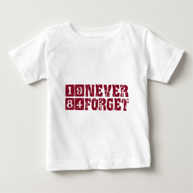 Never Forget 1984 Baby T-Shirt (Front)