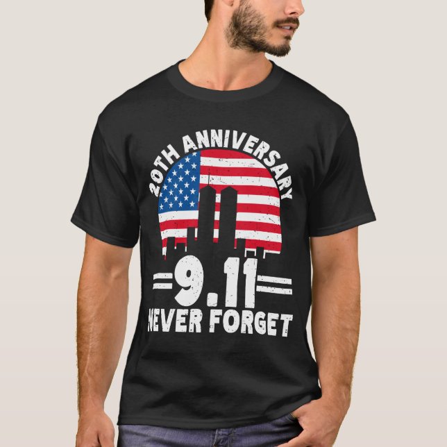Never Forget 9/11 20th Anniversary Patriot Day T-Shirt (Front)