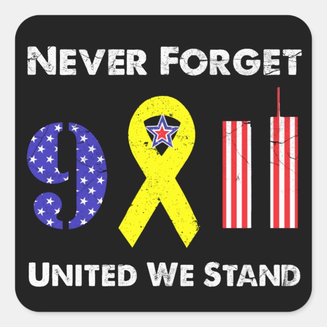 Never Forget 9 11 United We Stand Square Sticker (Front)