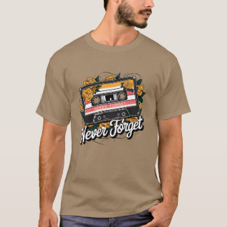 NEVER FORGET A cassette tape colored gift T-Shirt