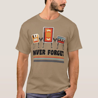 never forget cassett diskett friends T-Shirt