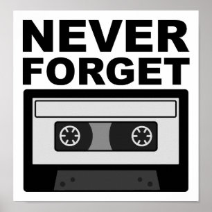 Never Forget Cassette Funny Poster