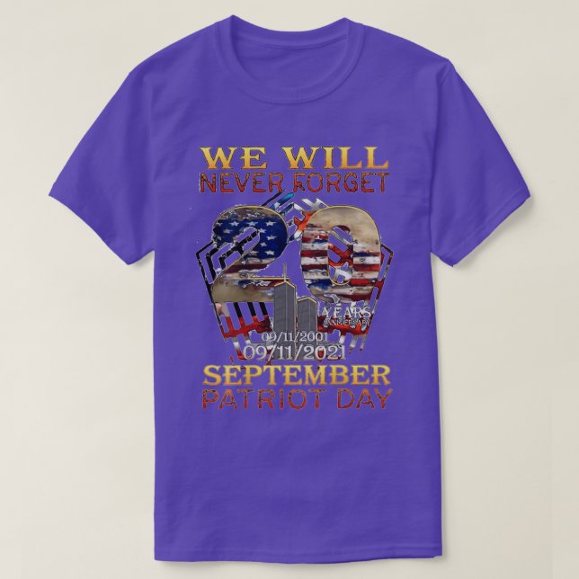 Never Forget Day Memorial 20th Anniversary 911 Pat T-Shirt (Design Front)